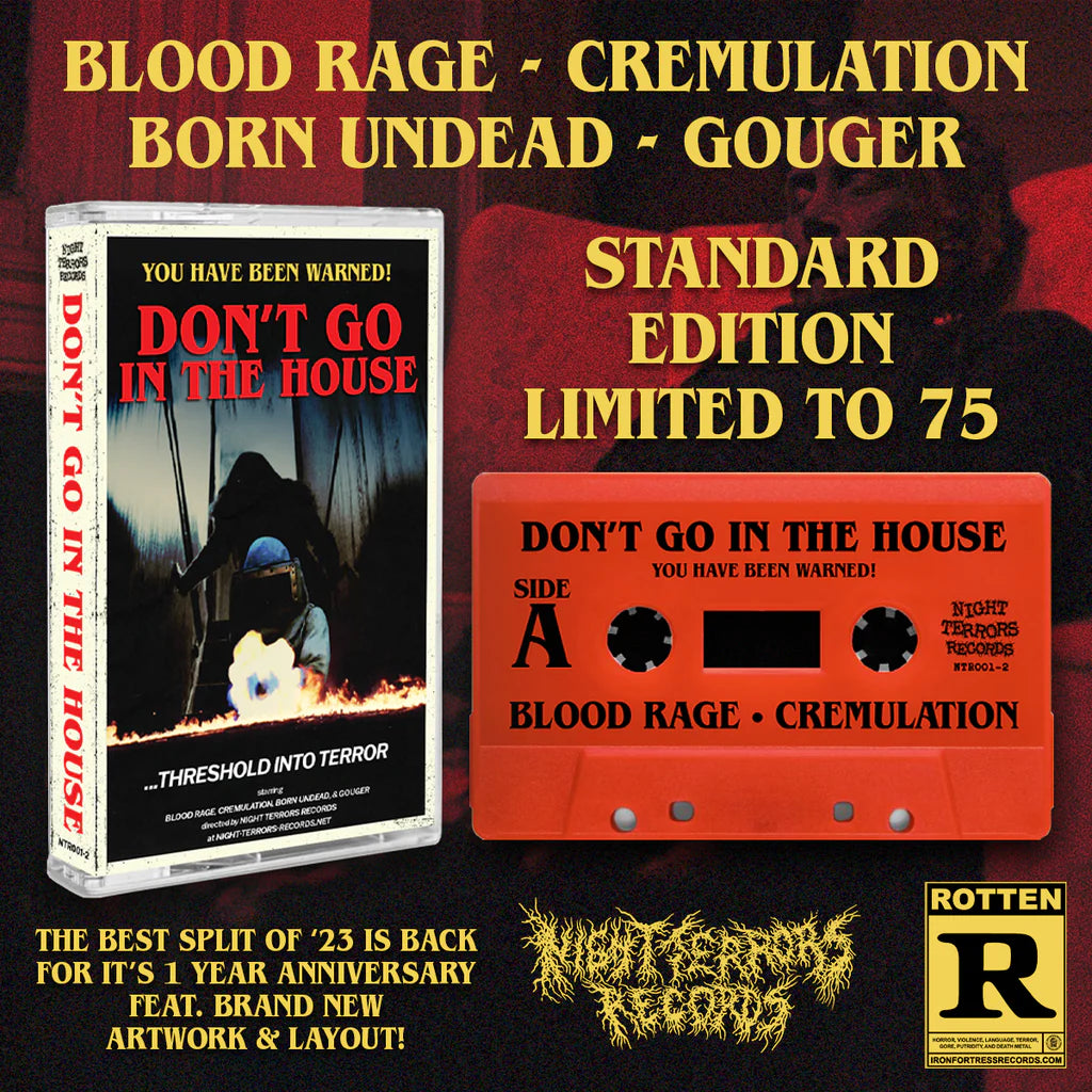 Blood Rage / Cremulation / Gouger / Born Undead - Don’t Go In The House MC