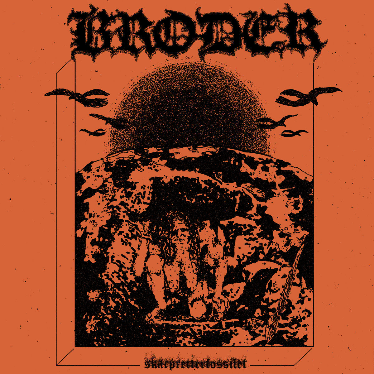 BRODER - Skarpretterfossilet