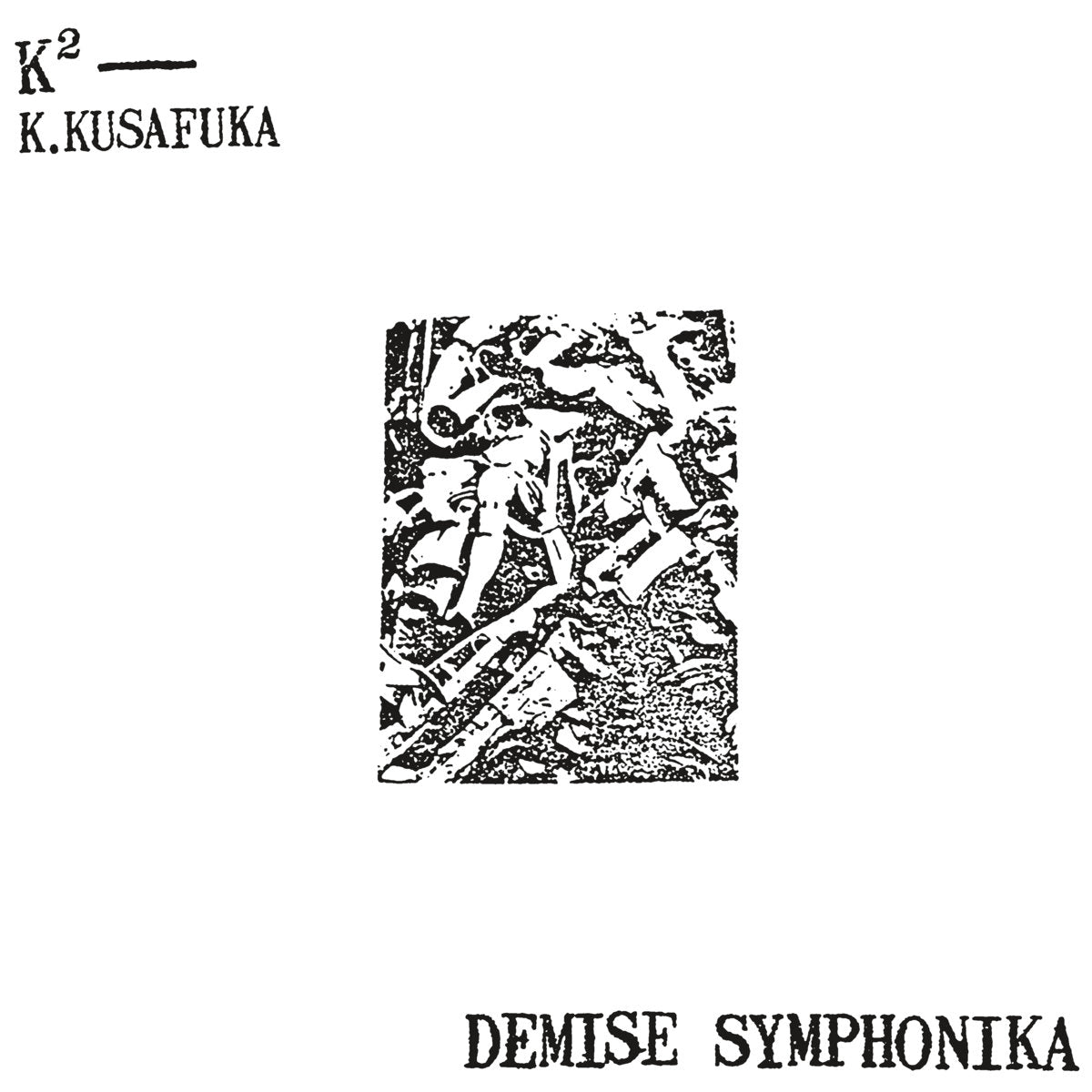 K2 / K. Kusafuka (草深公秀) - Demise Symphonika