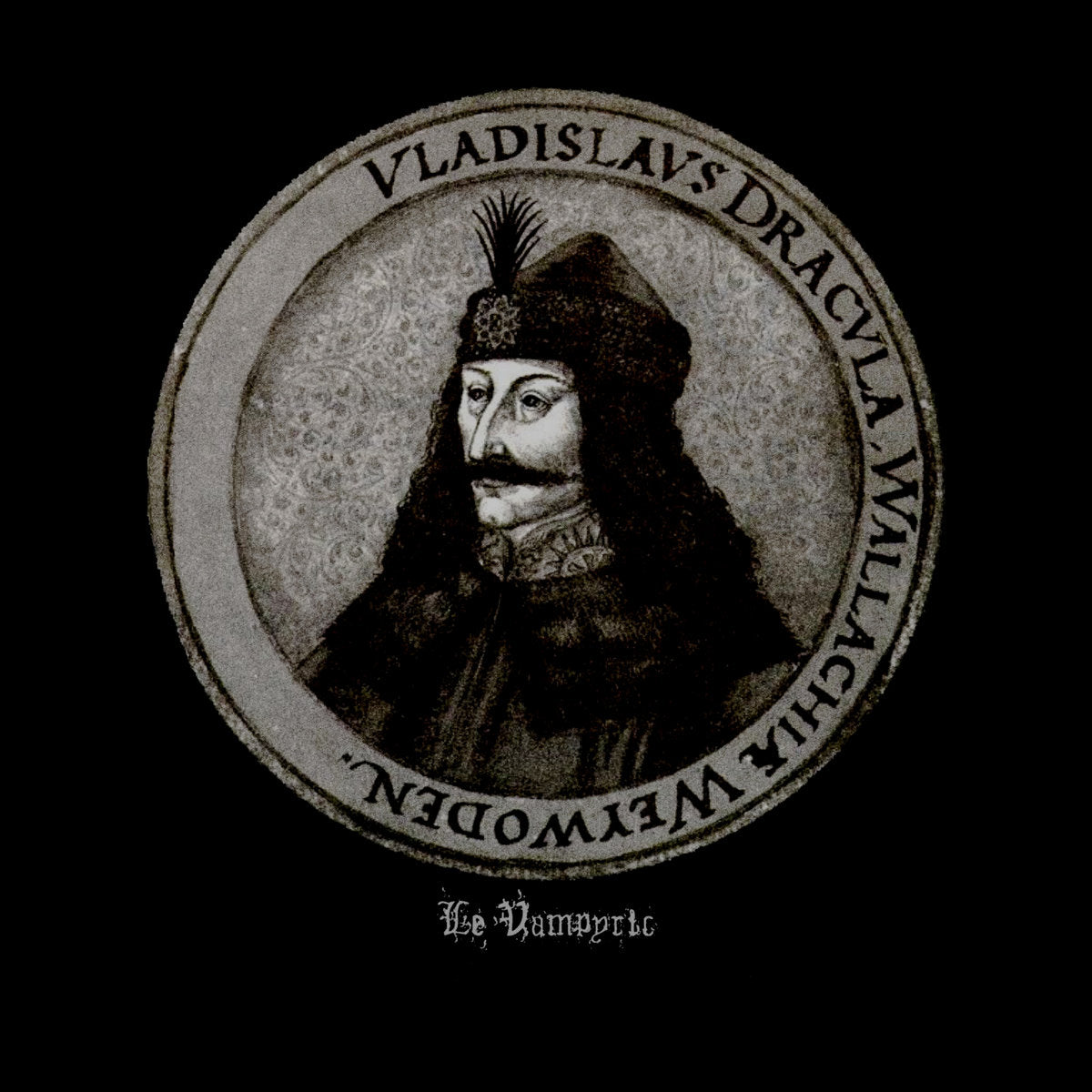 Le'Vampyric - Vladislavs Dracvla, Wallachiæ Weywoden LP