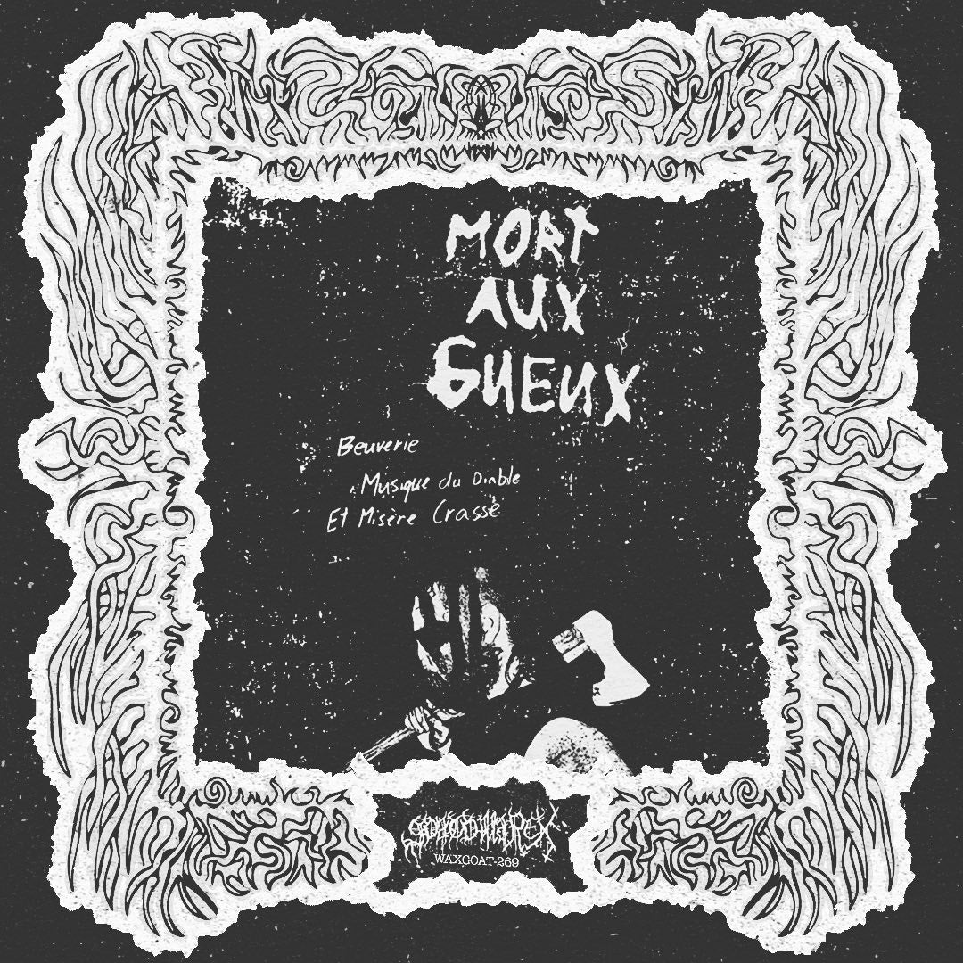 WAXGOAT269 Mort aux Gueux (Can) - Beuverie, musique du diable et misère LP