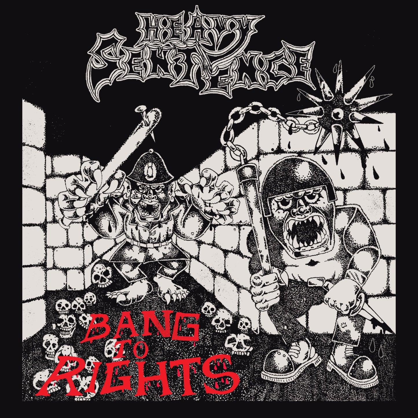 Heavy Sentence - Bang To Rights (2022 repress)