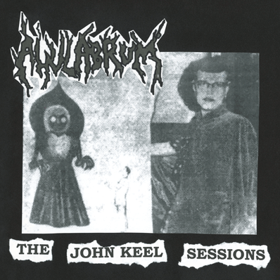 Ahulabrum – The John Keel Sessions