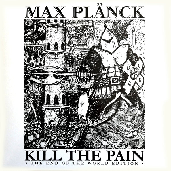 Max Plänck - Kill The Pain - The End Of The World Edition" BLACK LP + 7"
