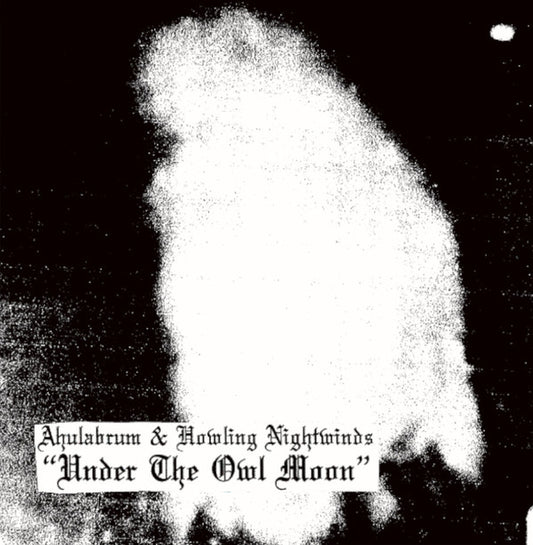 Ahulabrum / Howling Nightwinds - Under The Owl Moon