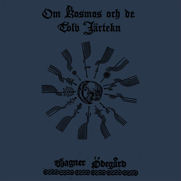 Wagner Ödegård - Om Kosmos och de Tolv Järtekn (repress)