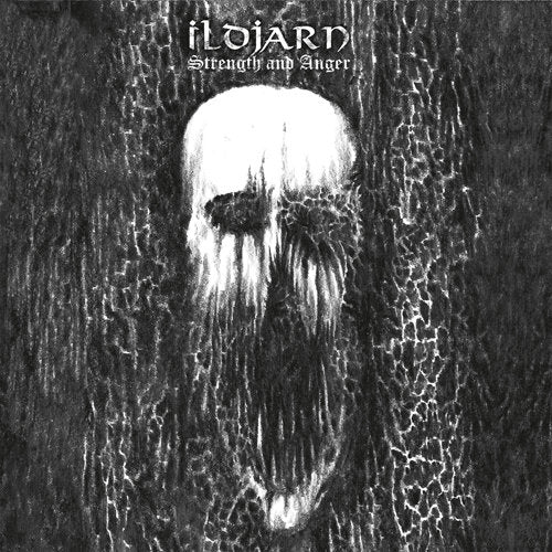 Ildjarn - Strength and Anger