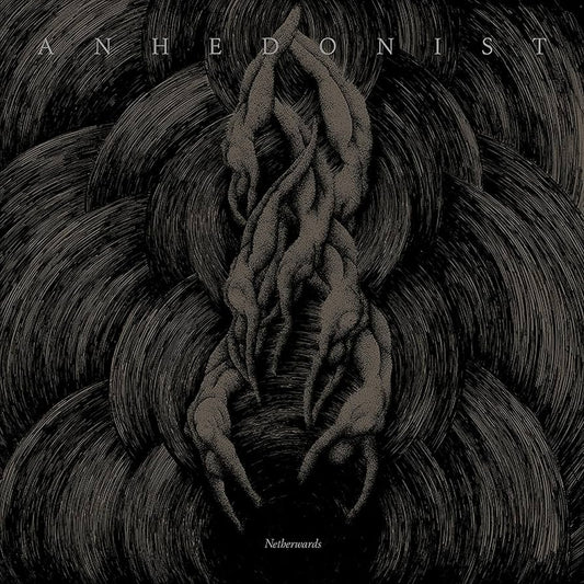 ANHEDONIST – NETHERWARDS LP