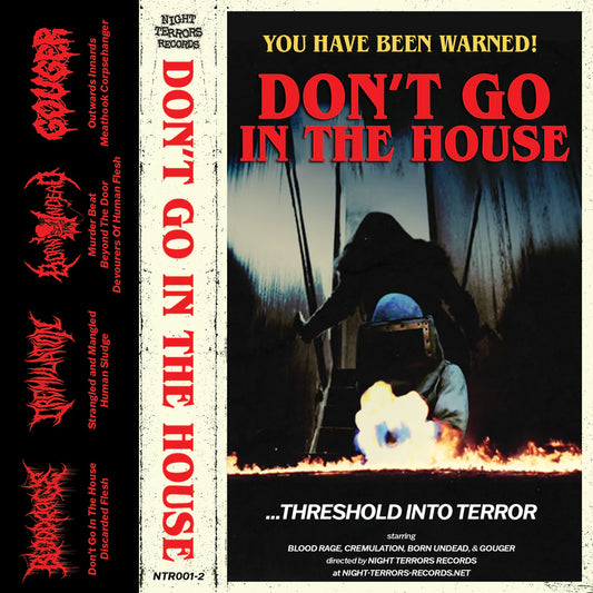 Blood Rage / Cremulation / Gouger / Born Undead - Don’t Go In The House MC