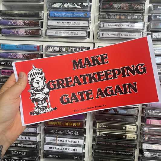 Make Greatkeeping Gate Again - HUGE Bumper Sticker