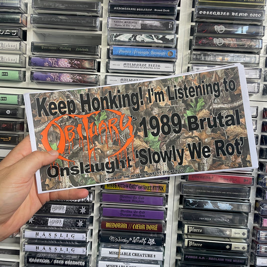 Keep Honking 'OBITUARY' HUGE Bumper Sticker