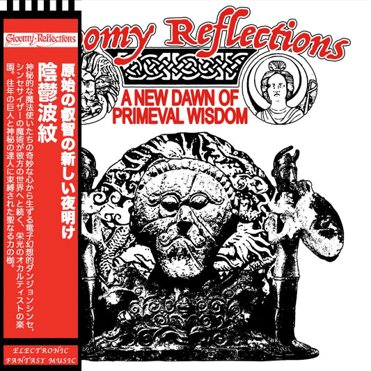 GLOOMY REFLECTIONS (AUS) - A NEW DAWN OF PRIMEVAL WISDOM