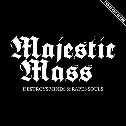 Majestic Mass - Destroys Minds & Rapes Souls