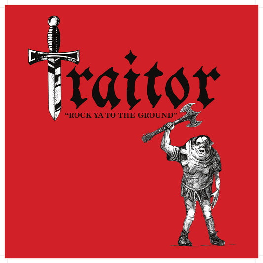 Traitor - Rock Ya' To The Ground
