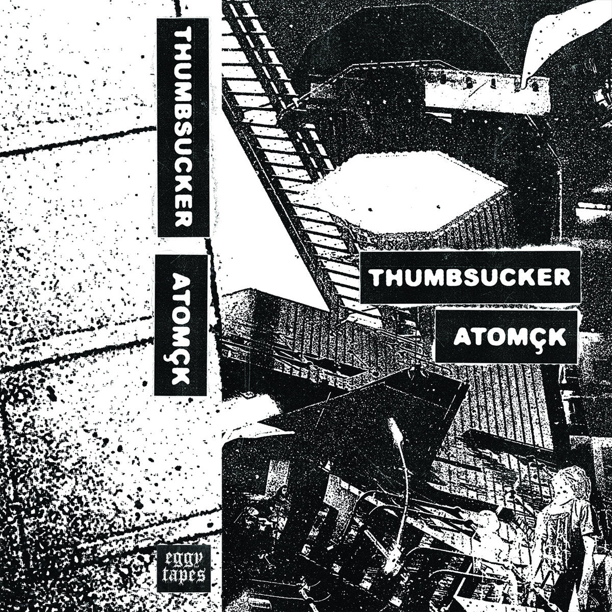 Atomçk / Thumbsucker - Split Tape