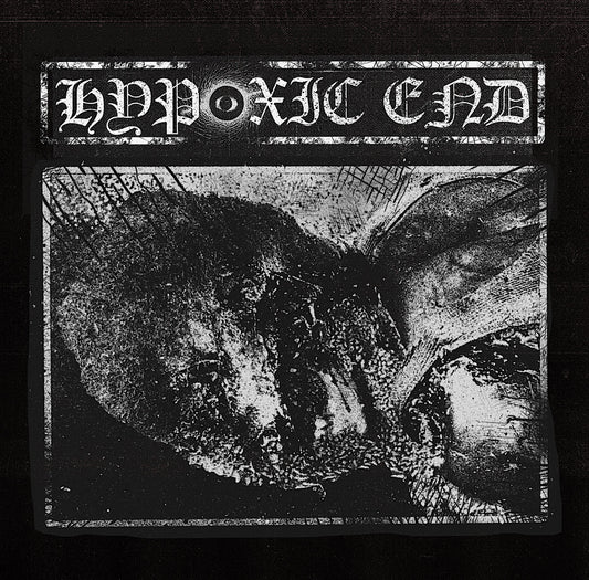 HYPOXIC END – S/T