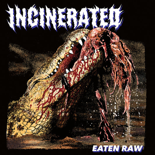 Incinerated – Eaten Raw Compilation
