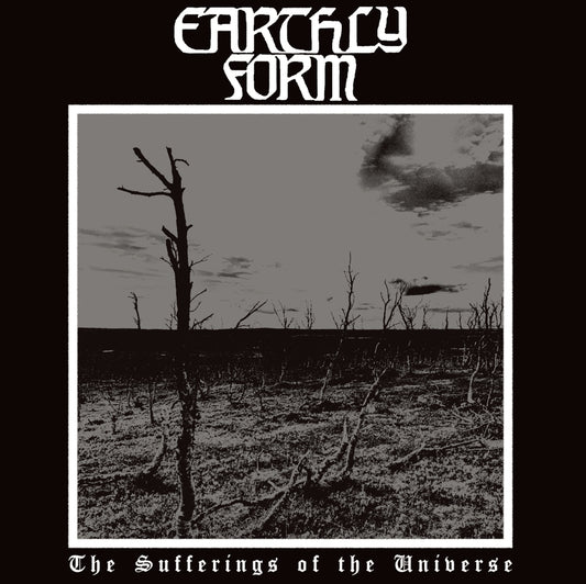 EARTHLY FORM - THE SUFFERINGS OF THE UNIVERSE LP
