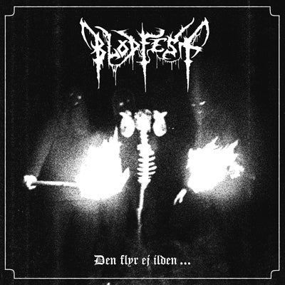 Blodfest - Den Flyr Ej Ilden...