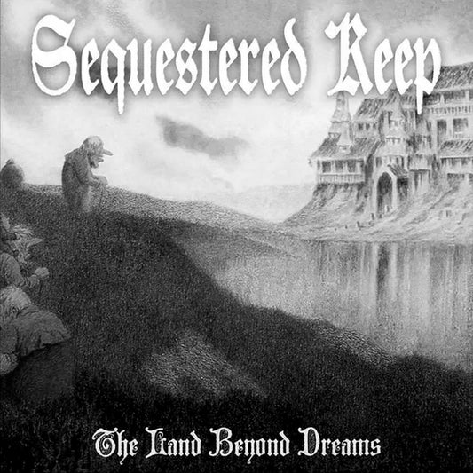 Sequestered Keep - Land Beyond Dreams 12"