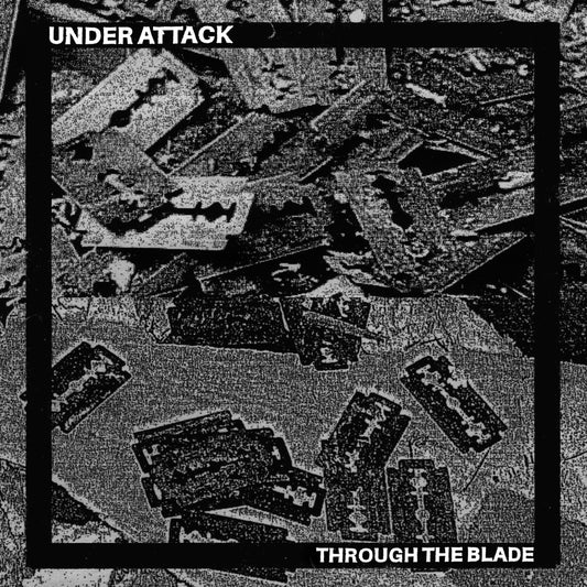 UNDER ATTACK - THROUGH THE BLADE 7"