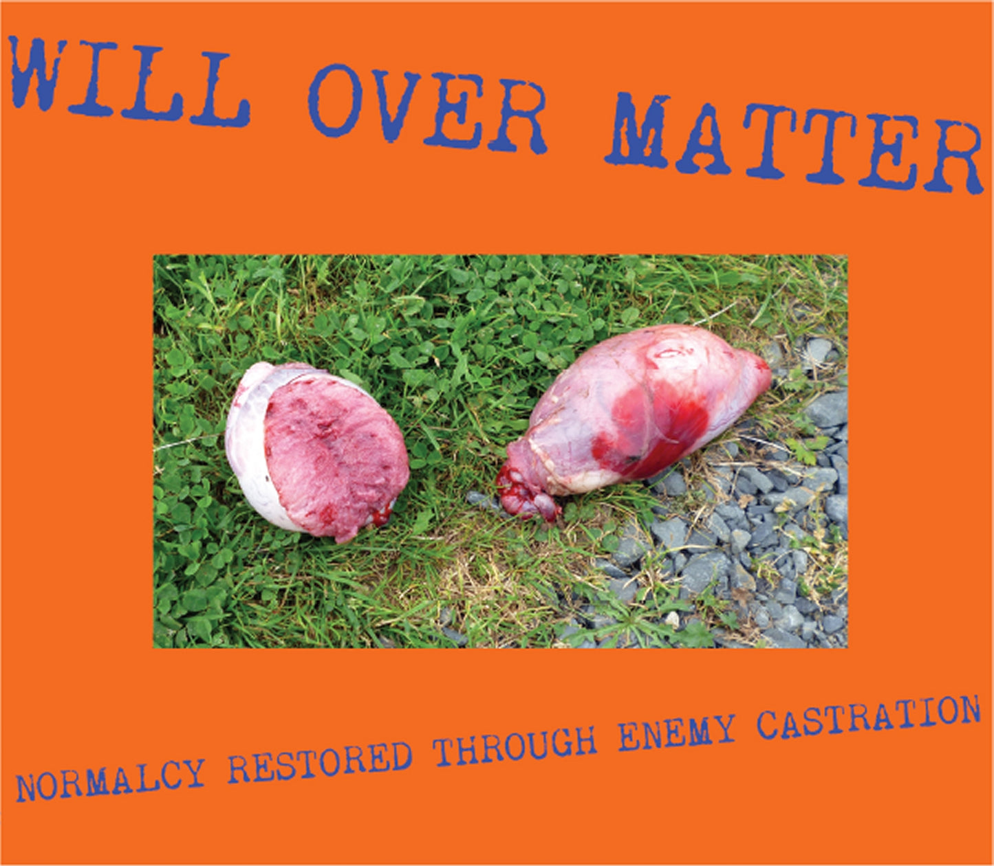 Will Over Matter - Normalcy Restored Through Enemy Castration CD